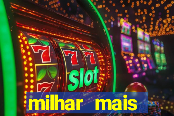 milhar mais atrasada na federal